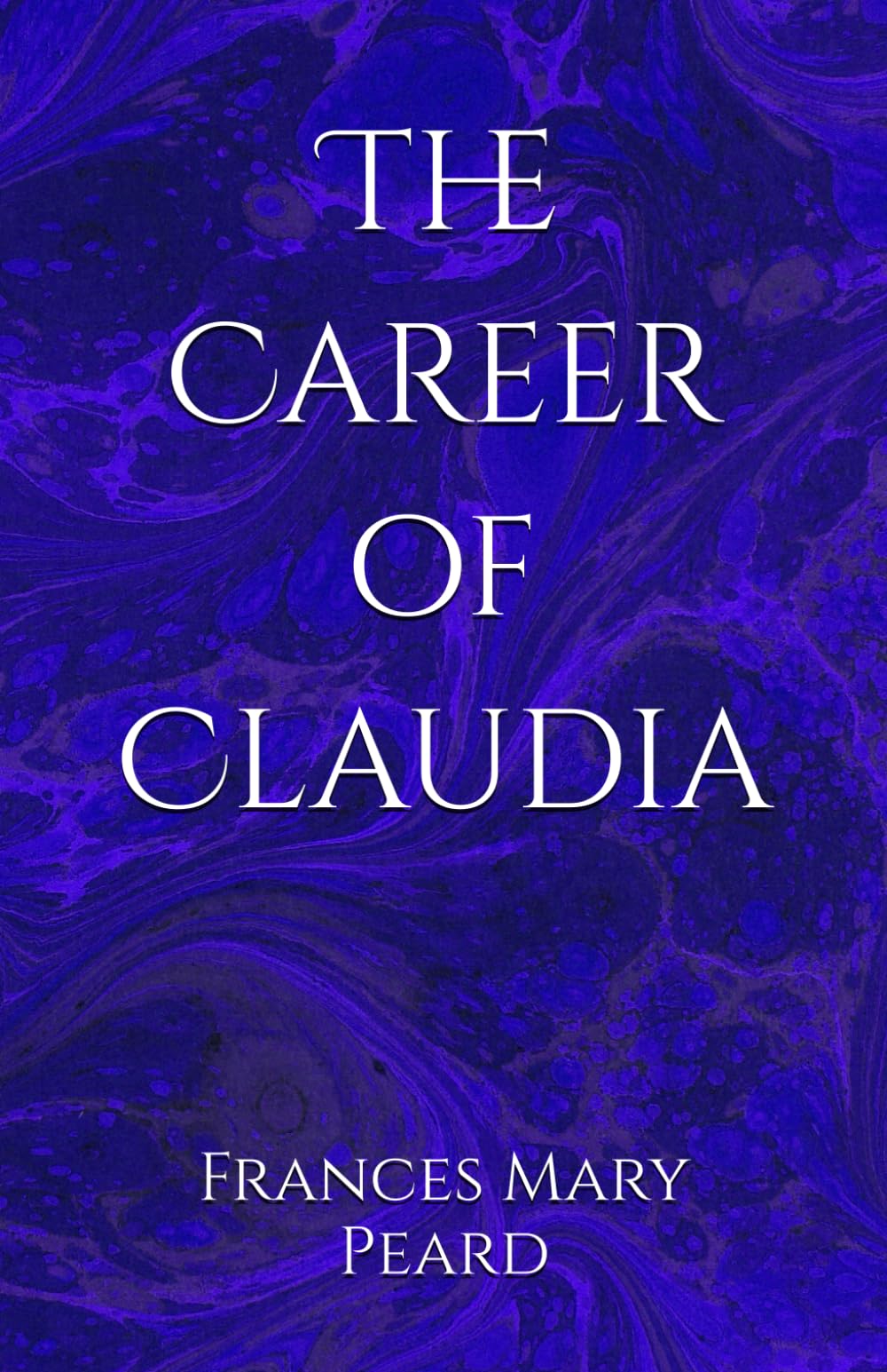 The Career of Claudia: A Woman's Struggle for Independence and Purpose