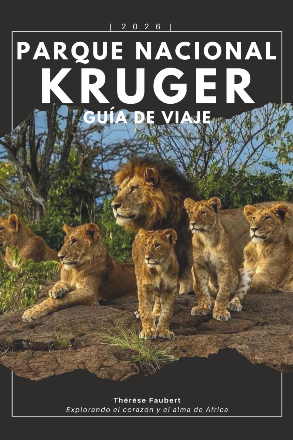 GUÍA DE VIAJE PARQUE NACIONAL KRUGER 2026: Guía de safari en Sudáfrica sobre la fauna, rutas de auto-conducción, observación de juegos, itinerarios ... detallados y planificación económica.