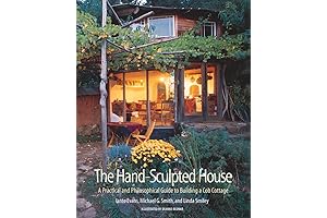 A Practical Guide to Building a Sustainable Cottage: The Hand-Sculpted House