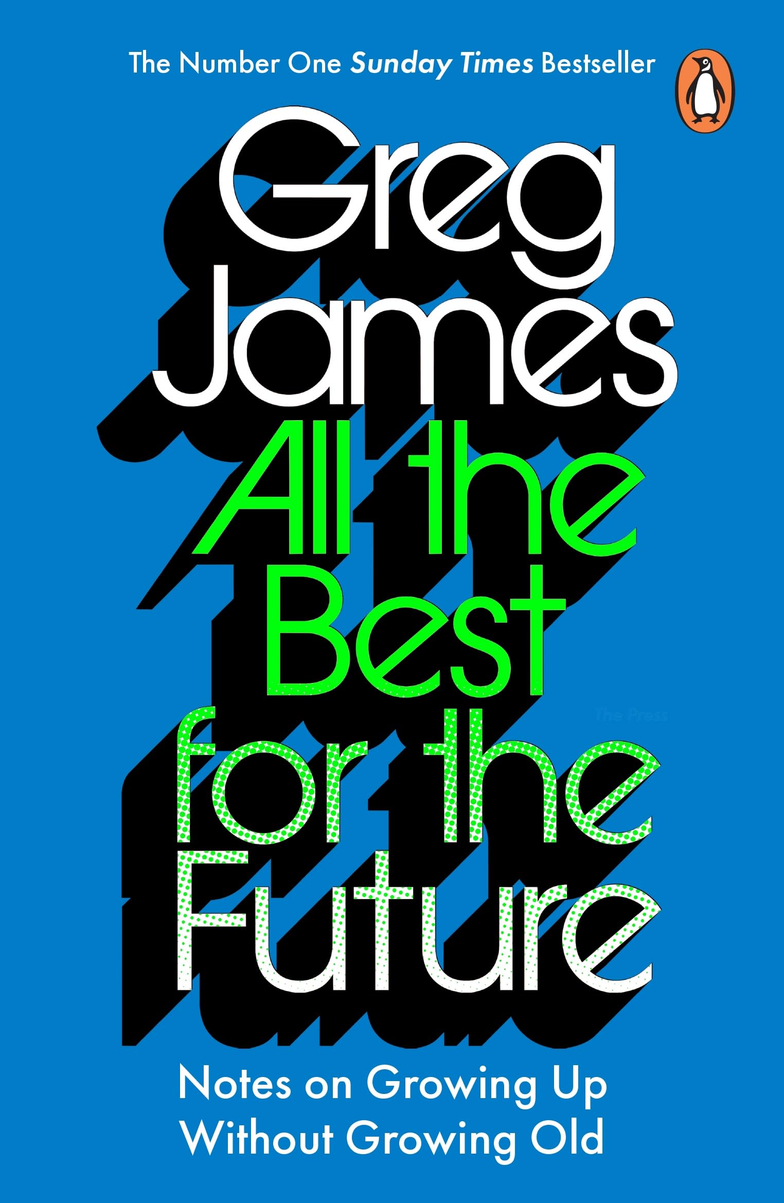 All the Best for the Future: The #1 Sunday Times Bestselling Guide to Adulting
