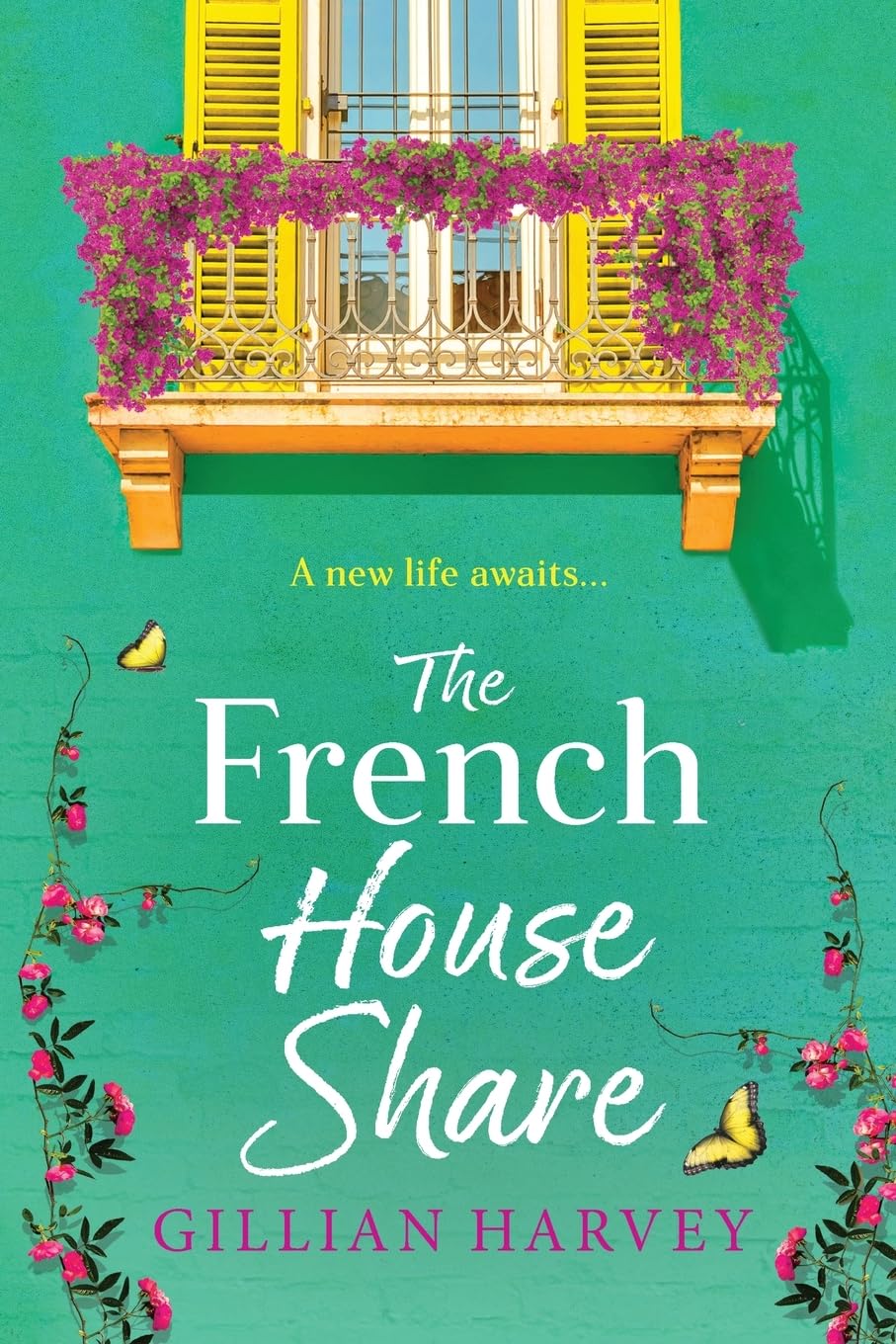 The French House Share: A BRAND NEW heartwarming story of new beginnings, friendship and finding love again from Gillian Harvey for 2026