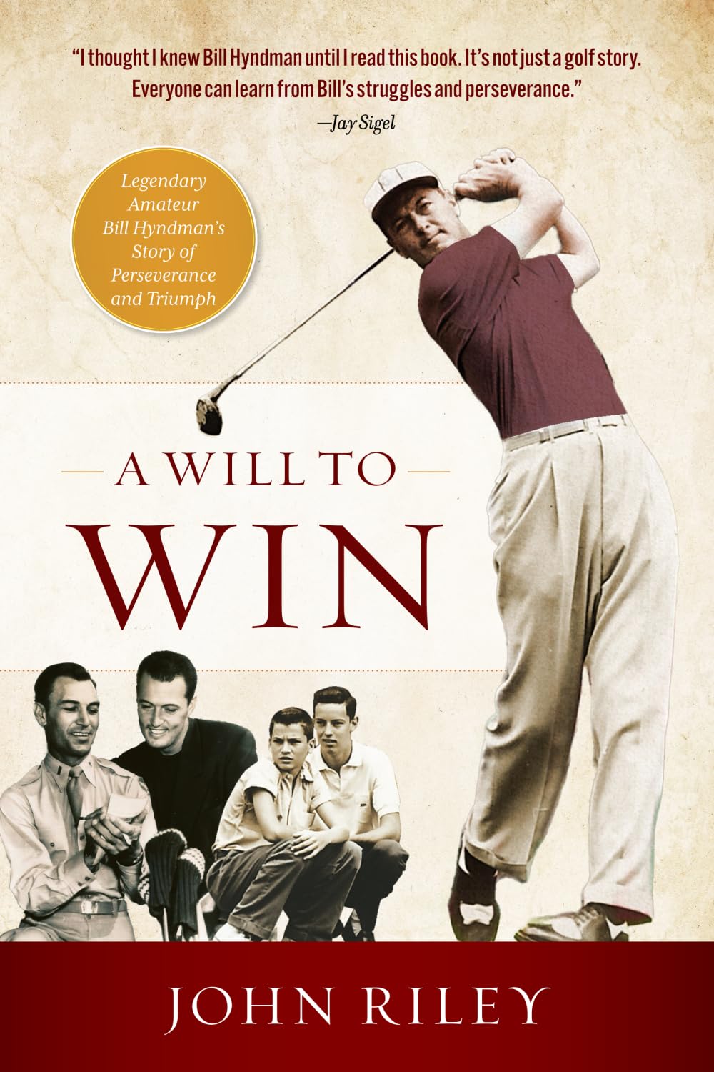 A Will to Win: Legendary Amateur Bill Hyndman’s Story of Perseverance and Triumph