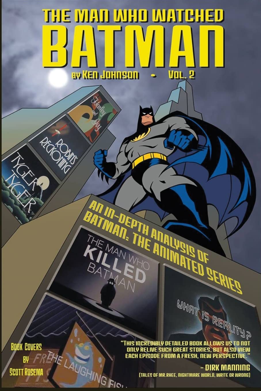The Man Who Watched Batman Vol.2: an in depth guide to Batman: The Animated Series: Volume 2