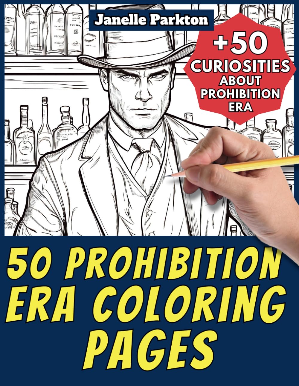 50 Prohibition Era Coloring Pages Book for Kids and Adults: +50 Amazing Facts about Prohibition Era. Coloring Book for Children and Grown-Ups. Color