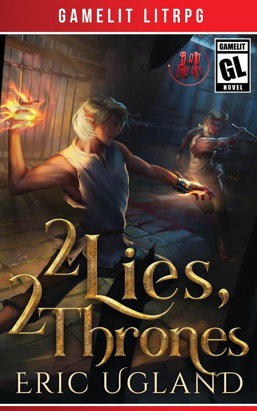 2 Lies, 2 Thrones: A Gamelit/LitRPG Adventure: 11 (Bad Guys)