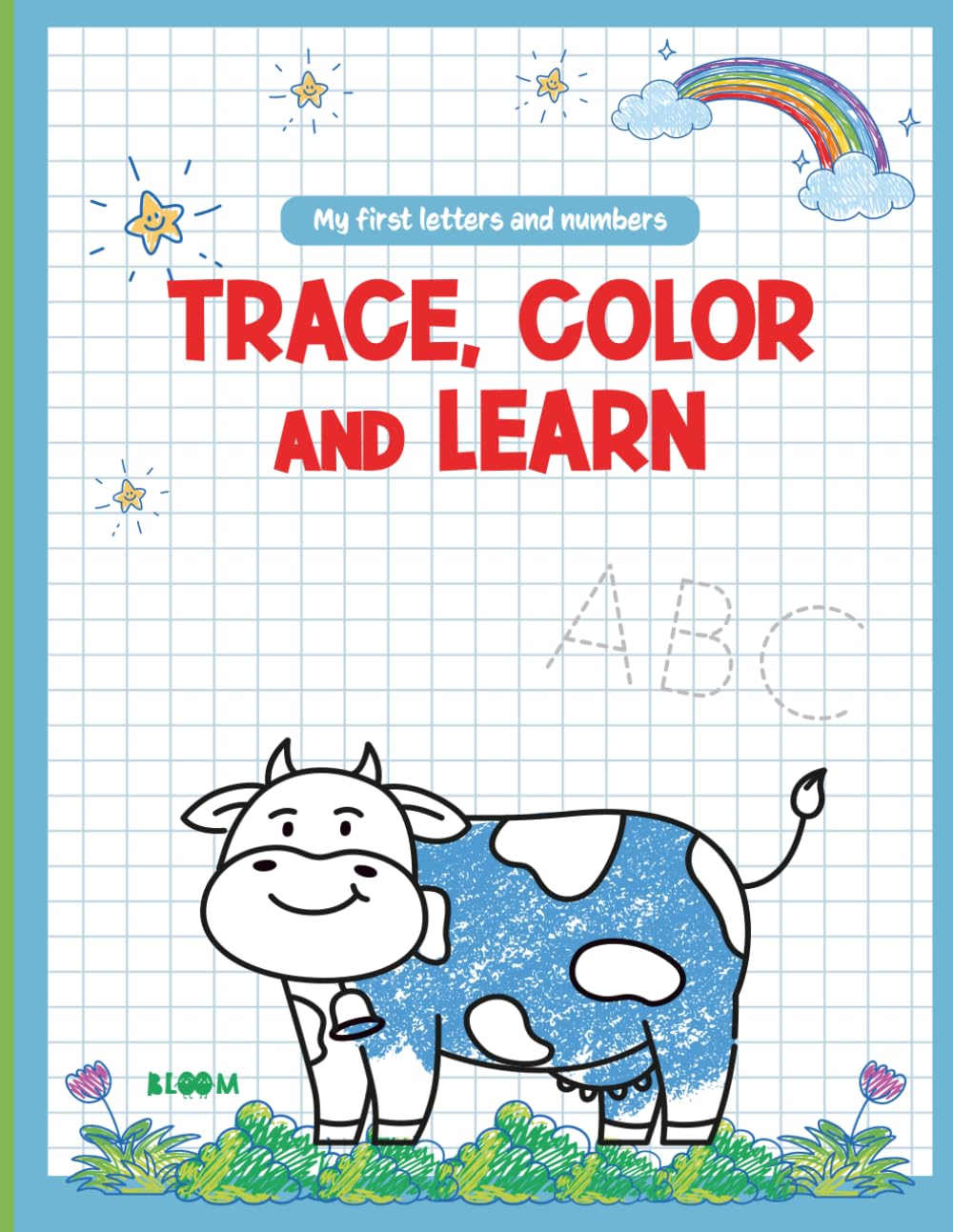 Trace, Color and Learn: My first letters and numbers