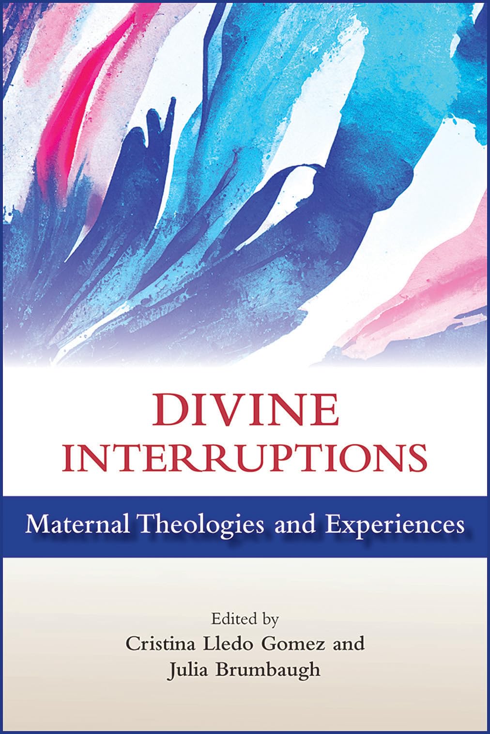 Divine Interruptions: Maternal Theologies and Experience