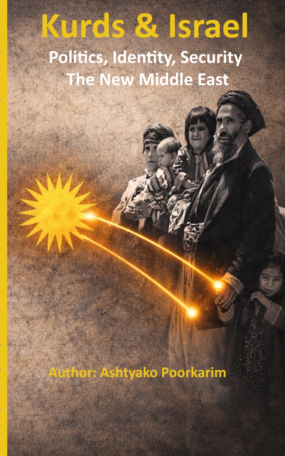 Kurd and Israel: Politics, Identity, Security; The New Middle East