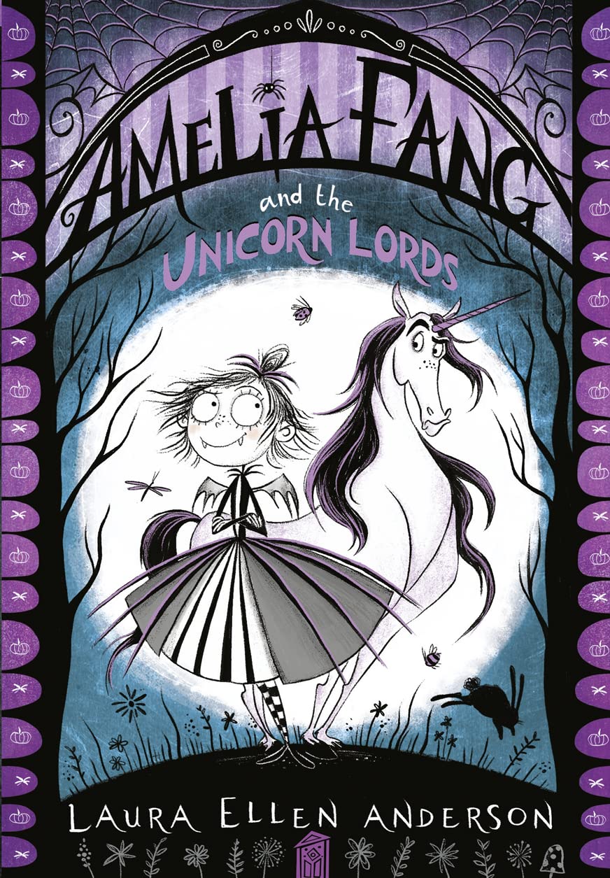 Amelia Fang and the Unicorn Lords: The best-selling, spooky illustrated adventure series for kids aged 7+ (The Amelia Fang Series)