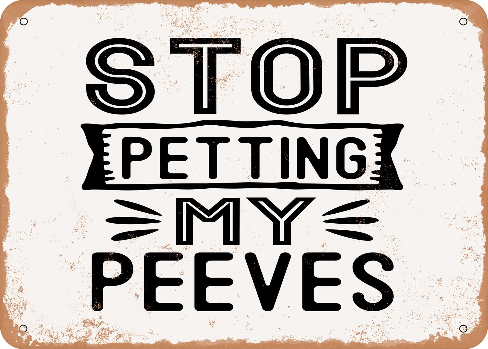 Miaomansenstore Metal Sign - Stop Petting My Peeves - 2 - Vintage Look Sign Home Decor