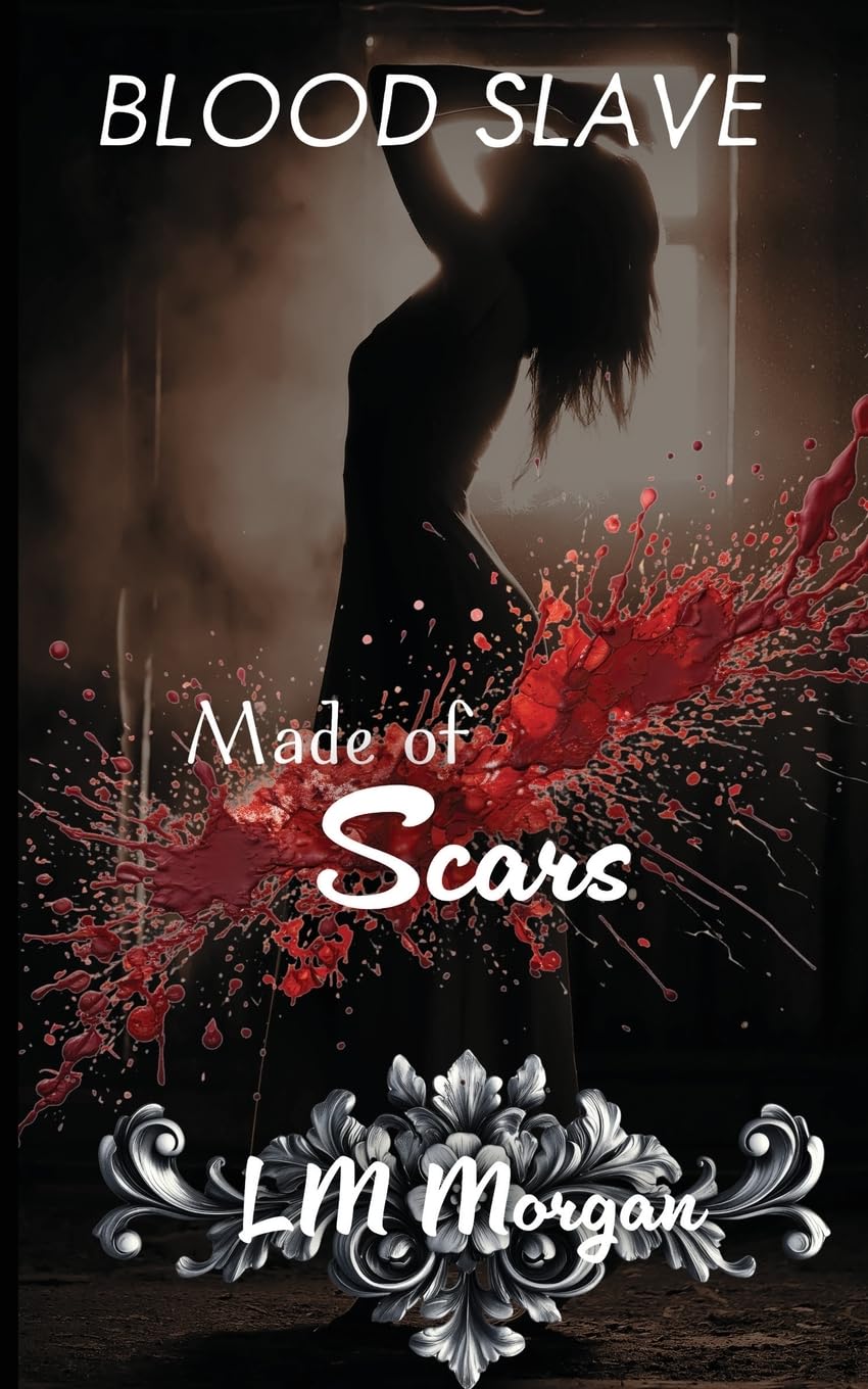 Made of Scars: 3 (The Blood Slave series)