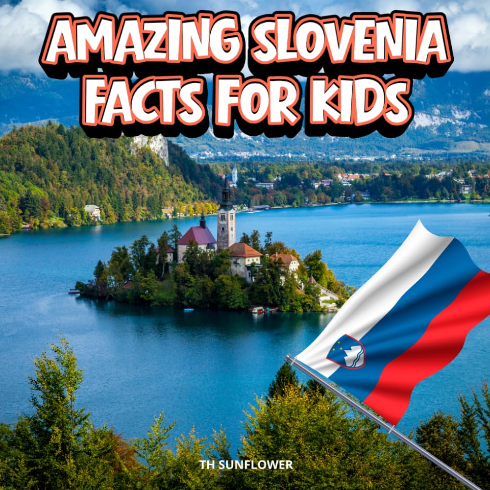 Amazing Slovenia Facts for Kids: A Fun Travel and Learning Book with Color Photos Exploring Slovenia's Famous Landmarks, Wildlife, Food, History, and ... Explorers (Amazing World Facts for Kids)