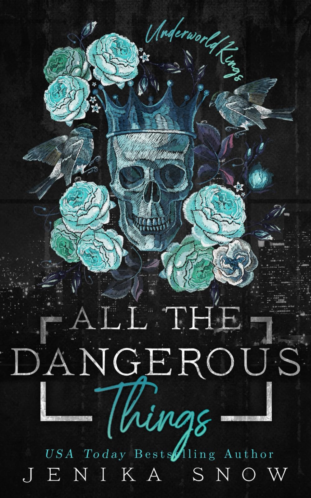 All the Dangerous Things: A Dark Mafia Romance: 5 (The Underworld Kings)