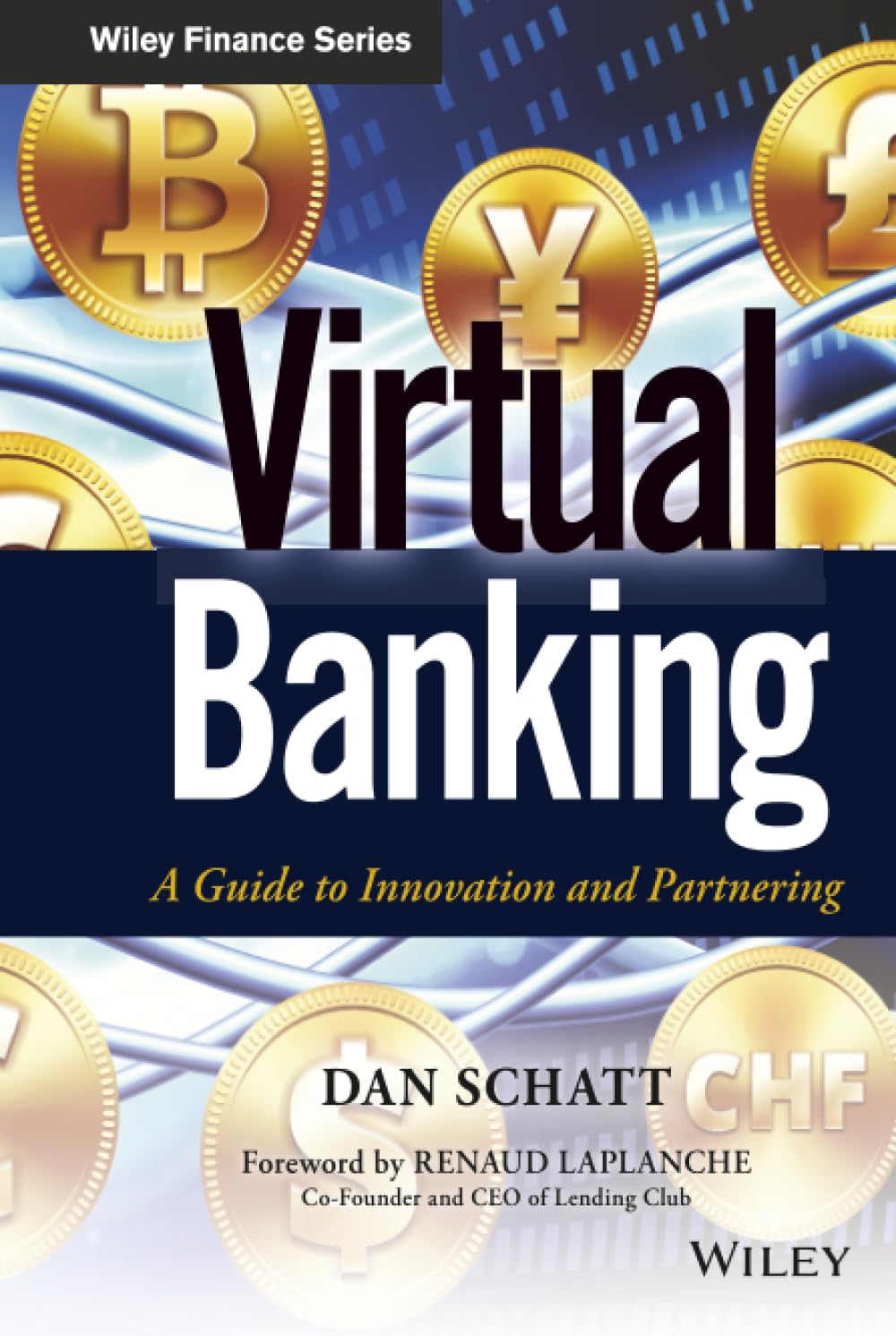 Virtual Banking: A Guide to Innovation and Partnering (Wiley Finance)