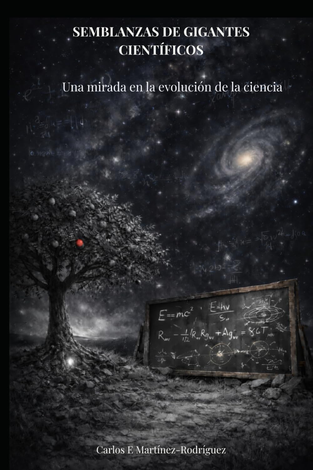 Semblanzas de Gigantes Científicos: Vol. 1: Una mirada en la evolución de la ciencia