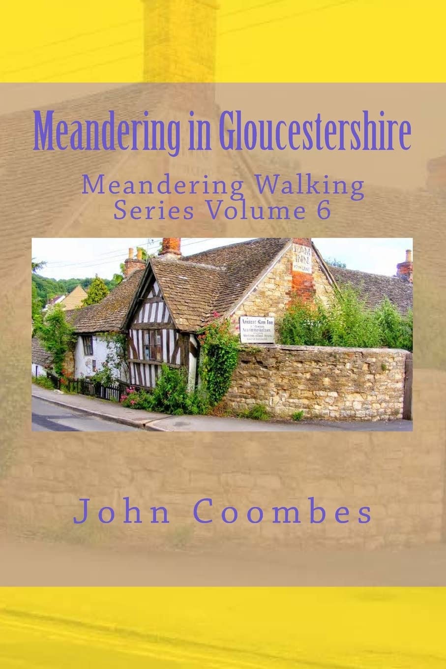 Meandering in Gloucestershire: Volume 6 (Meandering Walking Series)