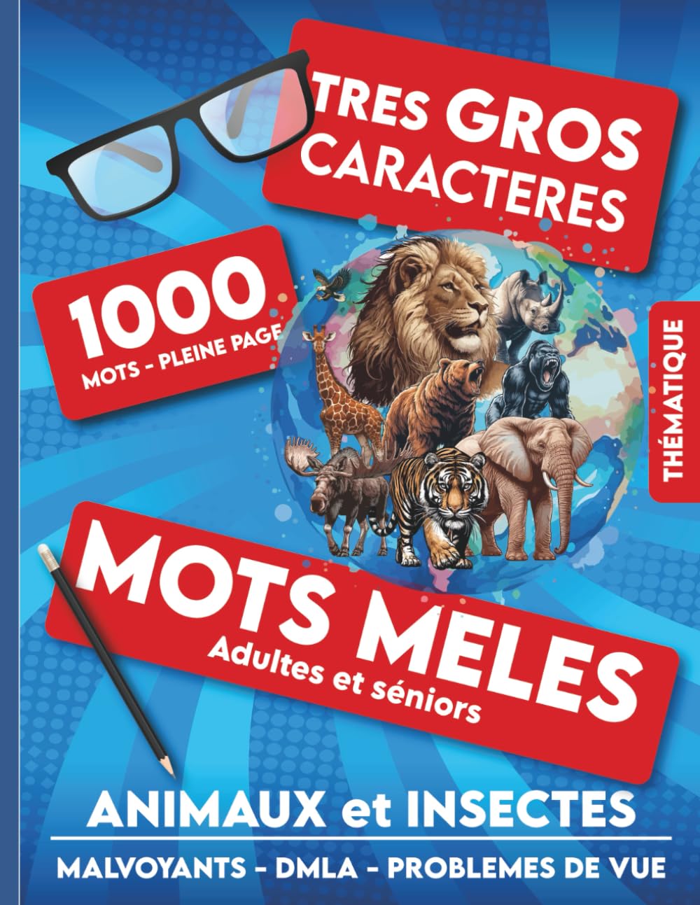 Mots mêlés adultes et séniors - Animaux et Insectes - 1000 mots - Très gros caractères - Malvoyants - DMLA - Problèmes de vue: Grandes grilles en ... pour personnes âgées à Noel ou anniversaire