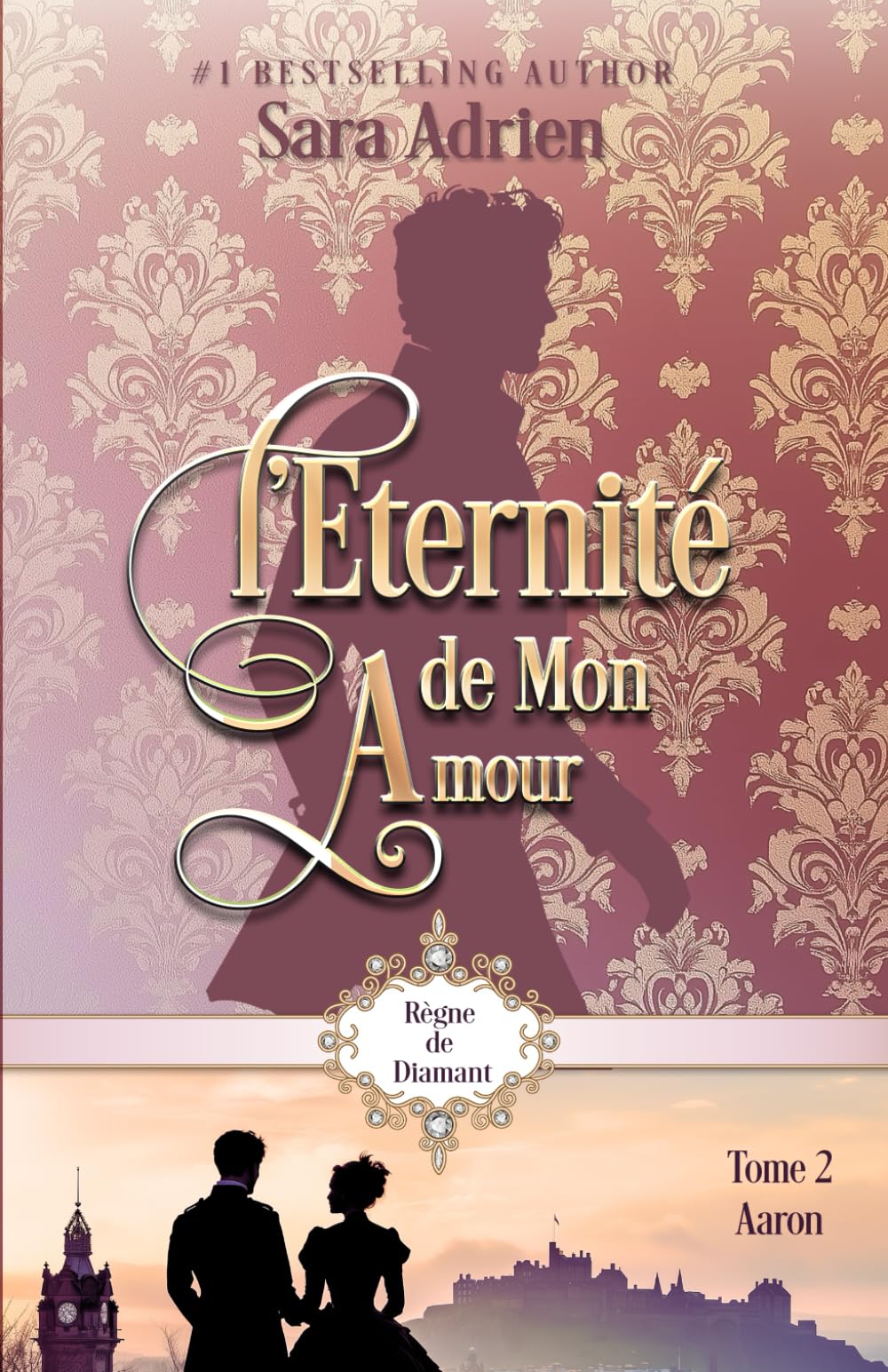 L'Etérnité de Mon Amour: L’histoire d’Aaron (Règne de Diamant - Tome 2)