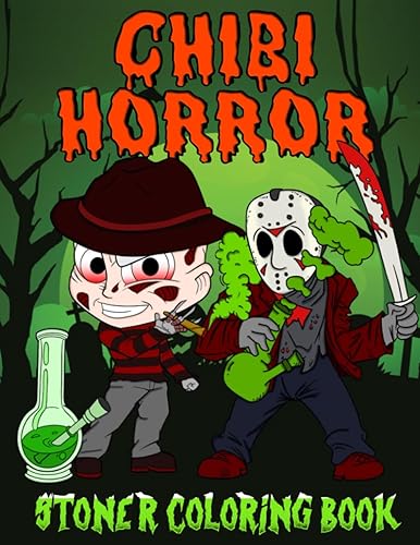 Horror Stoner Coloring Book For Adults: Chibi Horror Coloring Book With 30+ Trippy Psychedelic Colouring Pages For Men &amp; Women Relaxation and Stress ... Coloring Book For Horror Movie Fans.