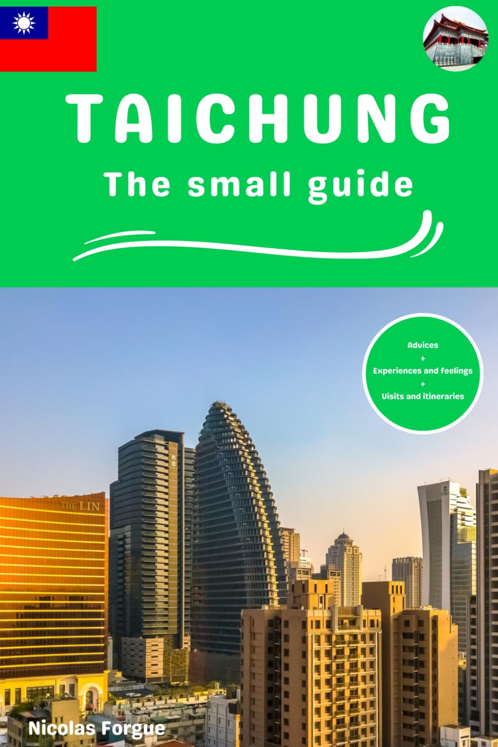 Taichung the small guide: Advices experiences and feelings visits and itineraries