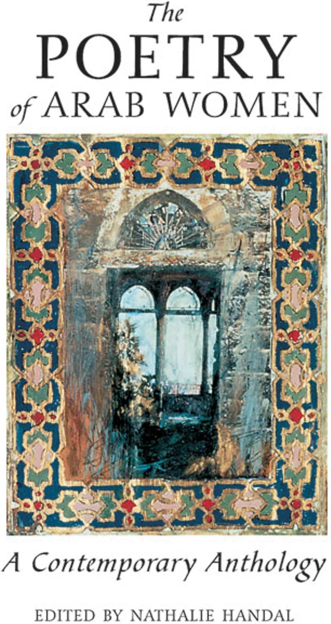 Interlink Books The Poetry of Arab Women: A Contemporary Anthology