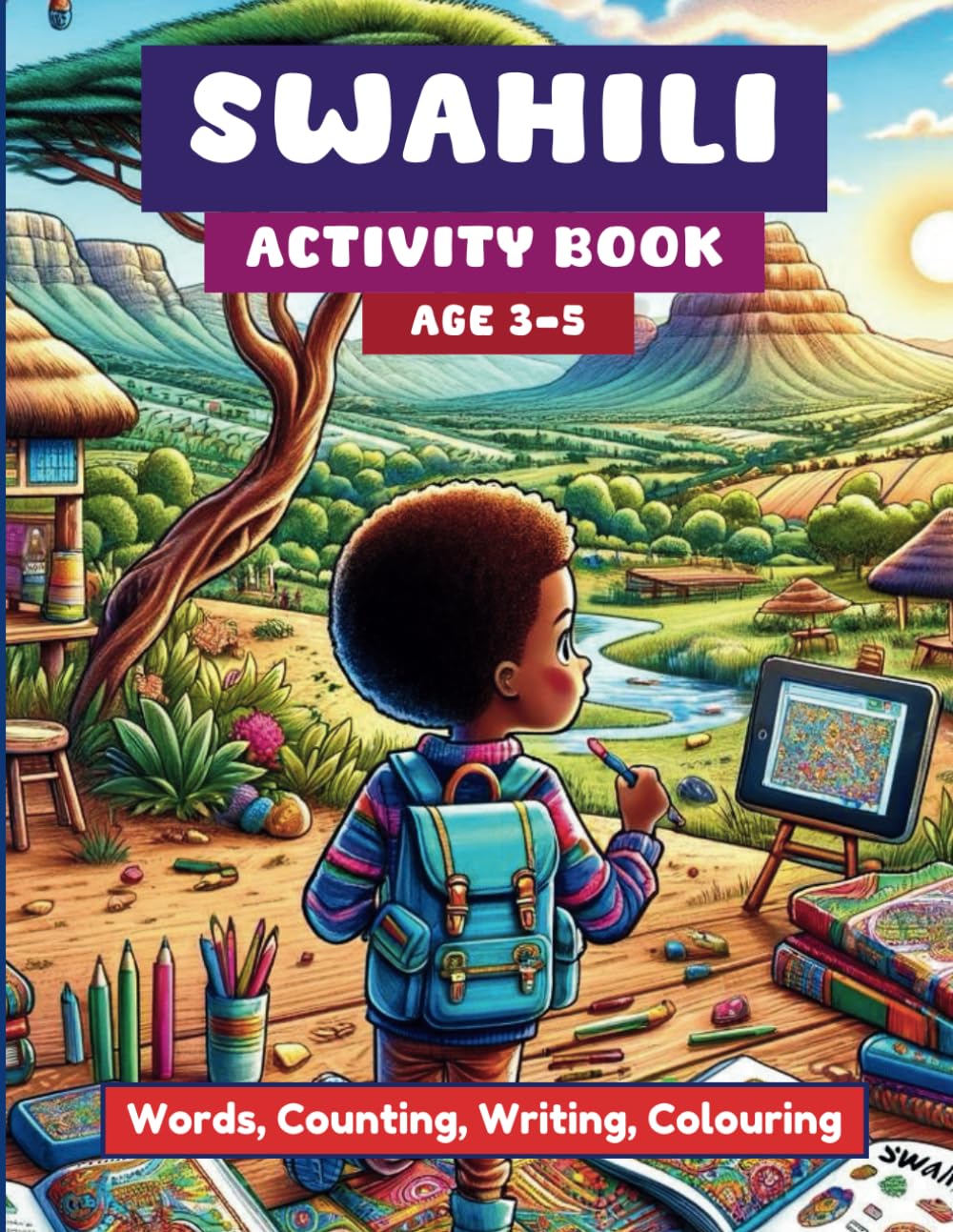 Swahili Activity Book: Learn, Write, Color and Count. English to Swahili. For ages 3 - 5.