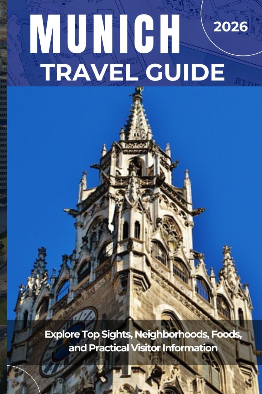 MUNICH TRAVEL GUIDE 2026: Explore Top Sights, Neighborhoods, Foods, and Practical Visitor Information