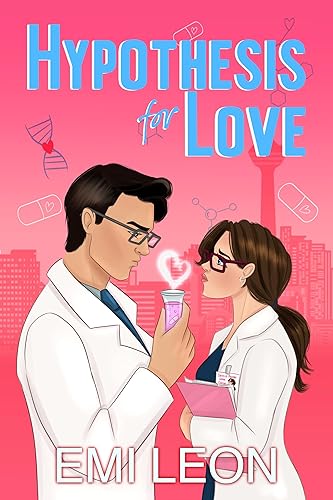 Hypothesis for Love (Romancing The Geek Book 1)