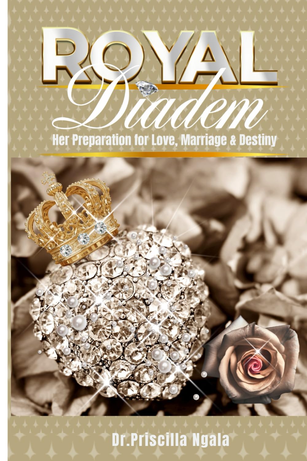 Royal Diadem: Her Preparation for Love, Marriage & Destiny