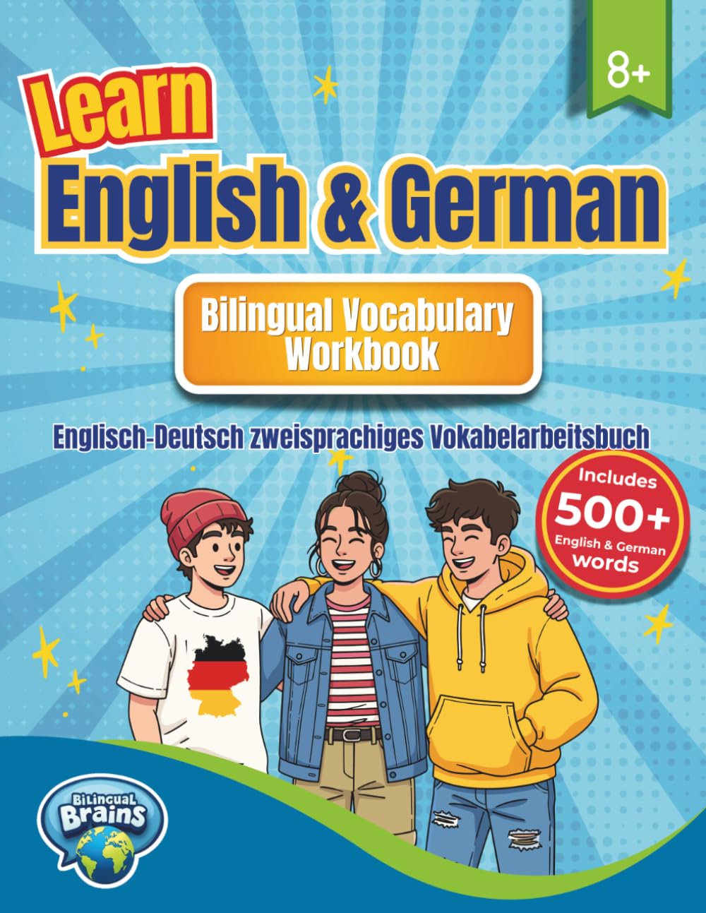 Learn English and German Bilingual Vocabulary Workbook: Englisch–Deutsch zweisprachiges Vokabelarbeitsbuch (Bilingual Brains)