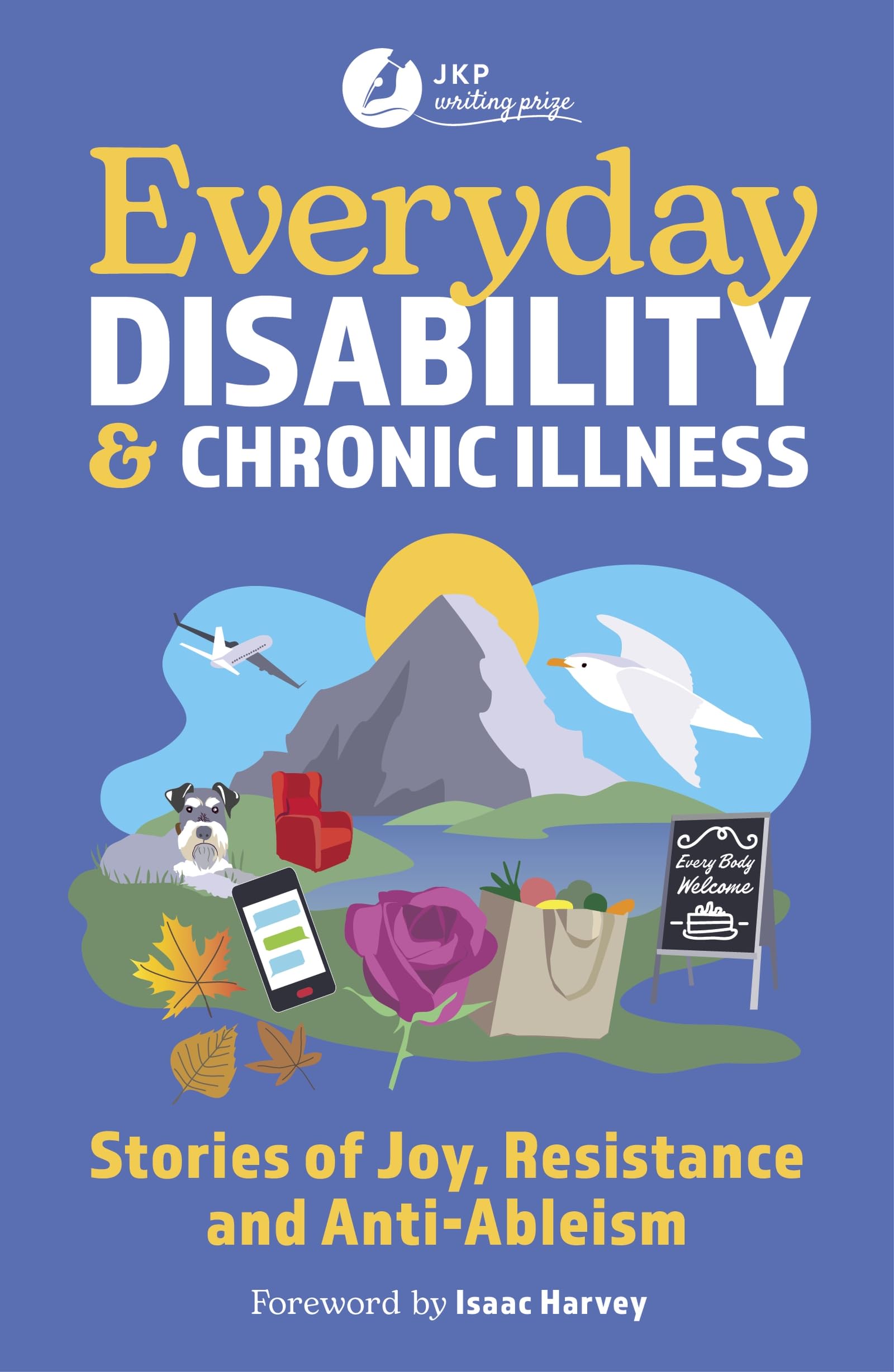 Everyday Disability and Chronic Illness: Stories of Joy, Resistance and Anti-Ableism