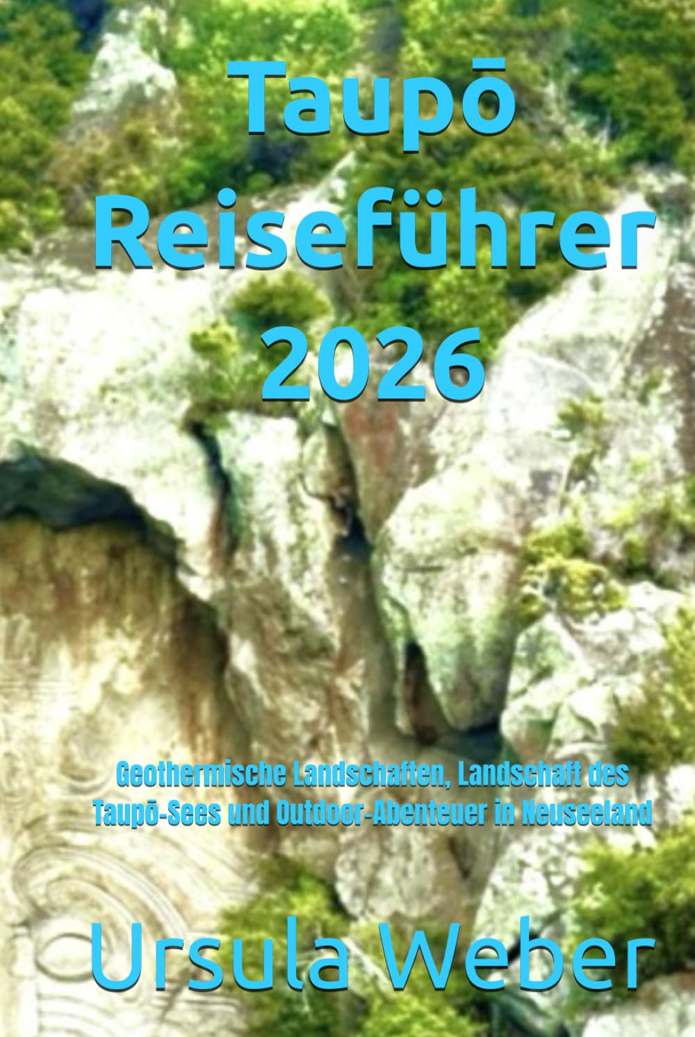 Taupō Reiseführer 2026: Geothermische Landschaften, Landschaft des Taupō-Sees und Outdoor-Abenteuer in Neuseeland