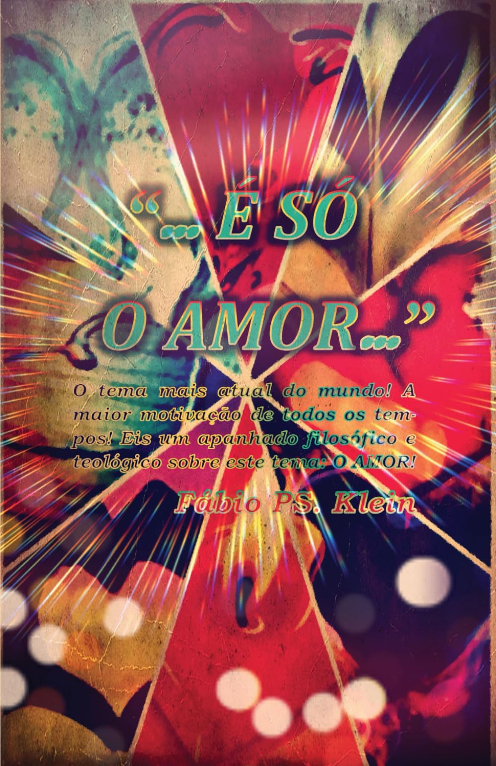 É SÓ O AMOR