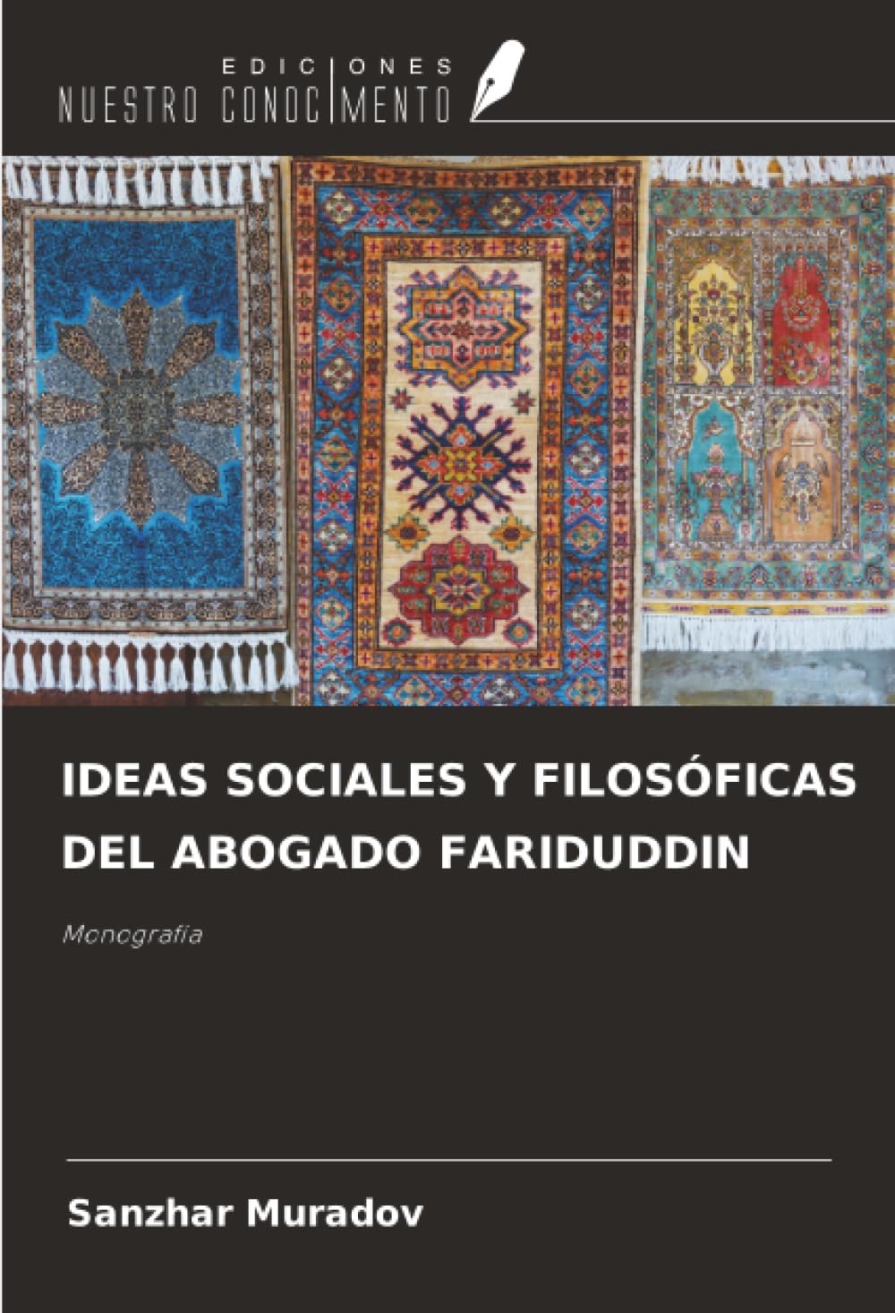 IDEAS SOCIALES Y FILOSÓFICAS DEL ABOGADO FARIDUDDIN: Monografía