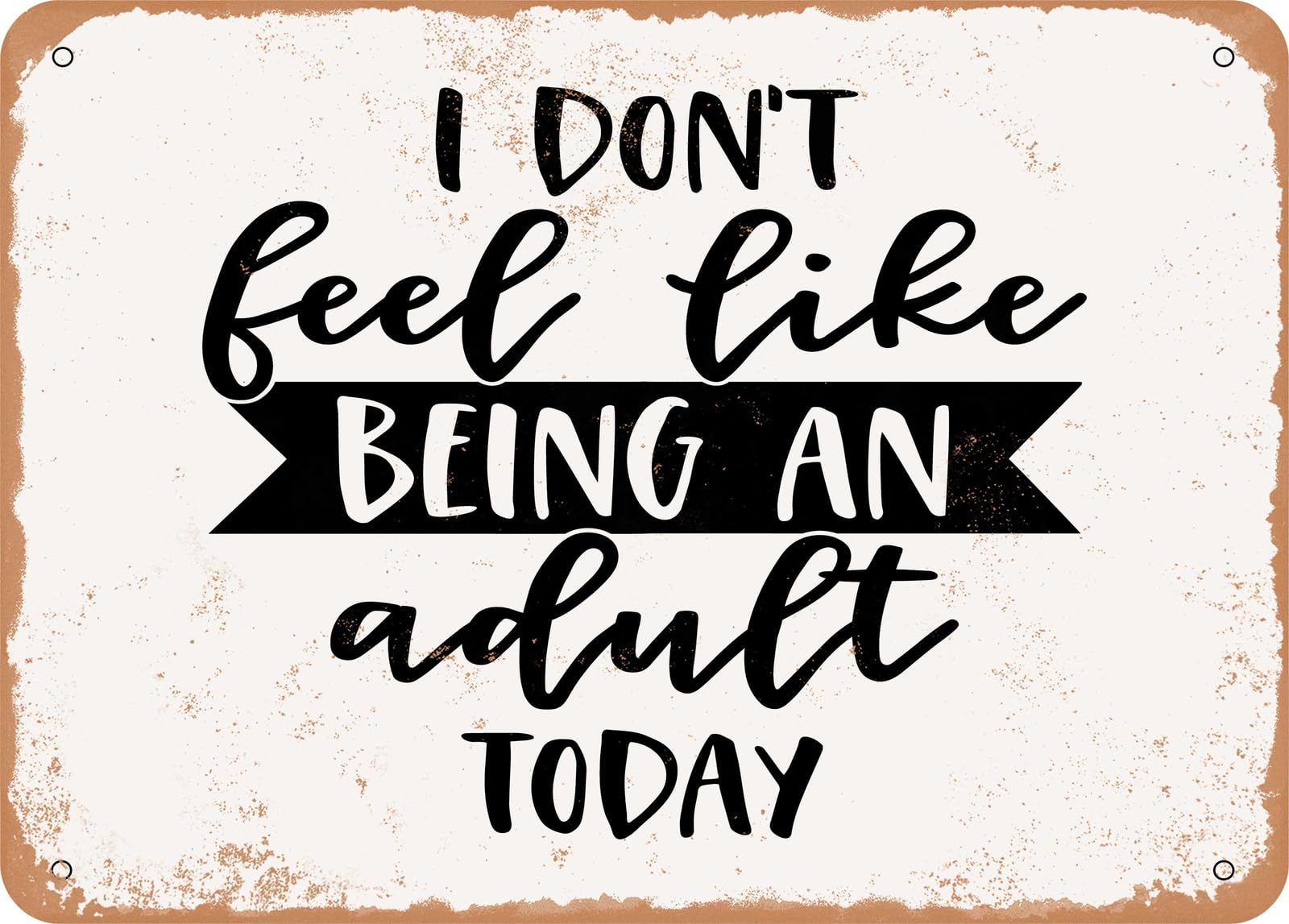 Miaomansenstore Metal Sign - I Don't Feel Like Being An Adult Today - 2 - Vintage Look Sign Home Decor