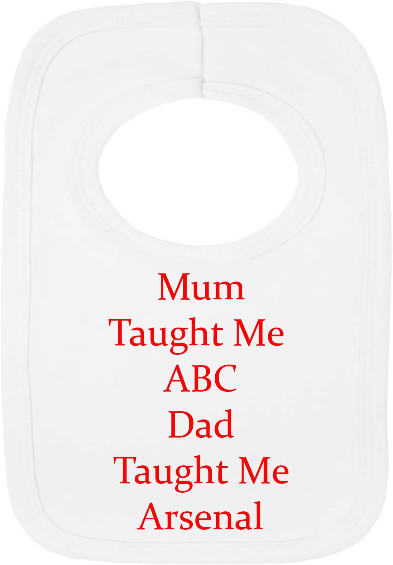 Personalised BIB - Arsenal Style - DAD Taught ME - (NO Stickers)- Beautifully Embroided