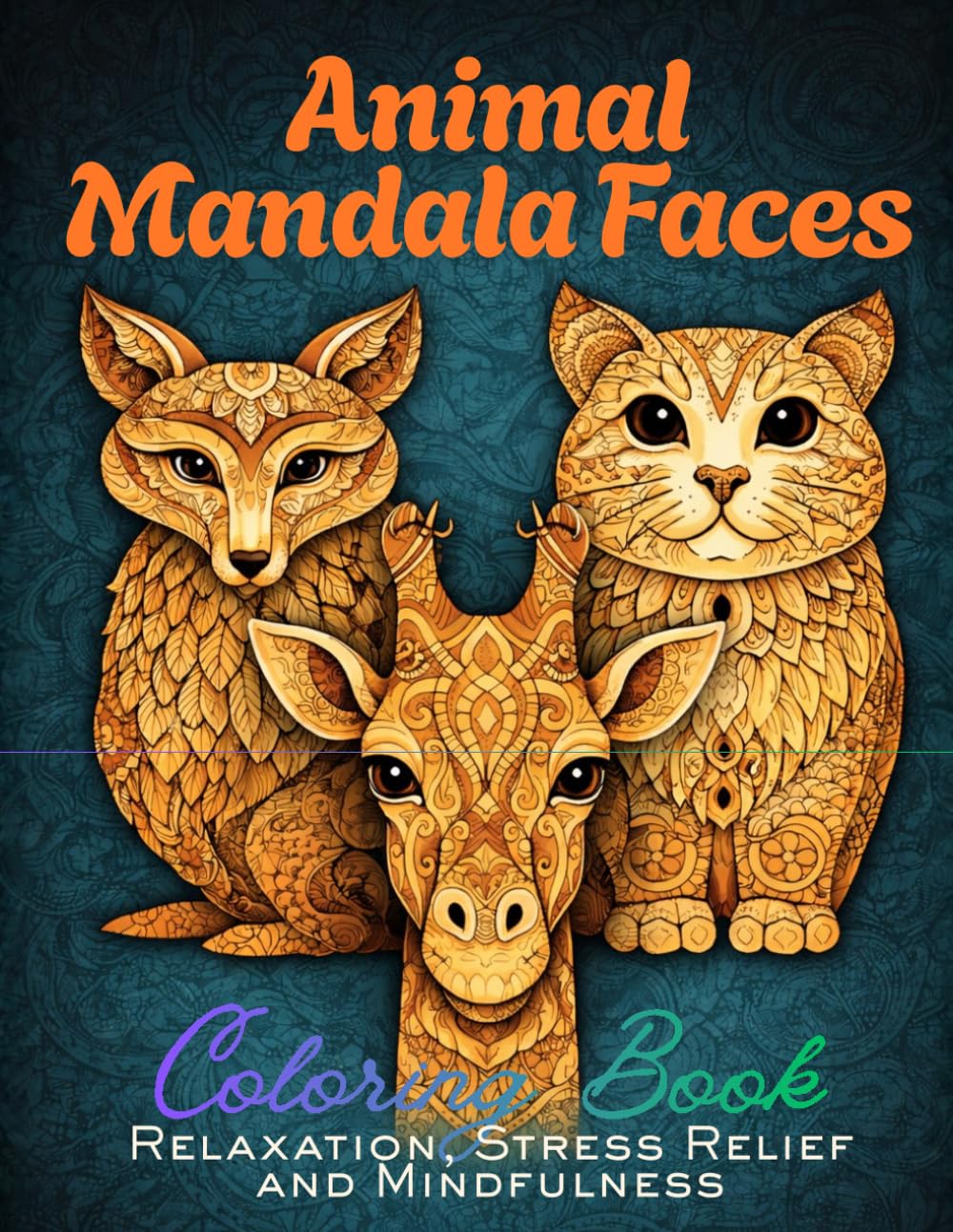 Animal Mandala Faces Coloring Book: Relaxing Mandala Animals for Stress Relief and Mindfulness