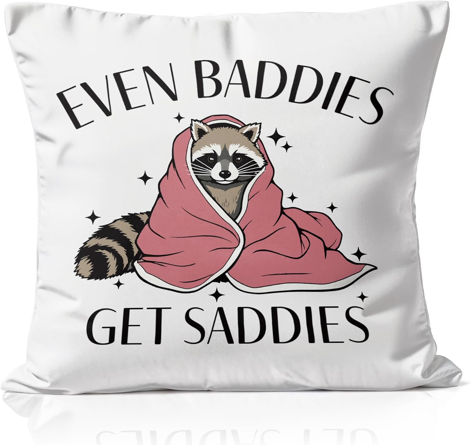 Even Baddies Get Saddies Funny Mental Health Raccoon Throw Pillow Covers 18x18 inch, Raccoon Gifts Pillowcases Home Decor for Bed Couch Sofa Therapy Office Living Room, Sarcastic Gift for Men