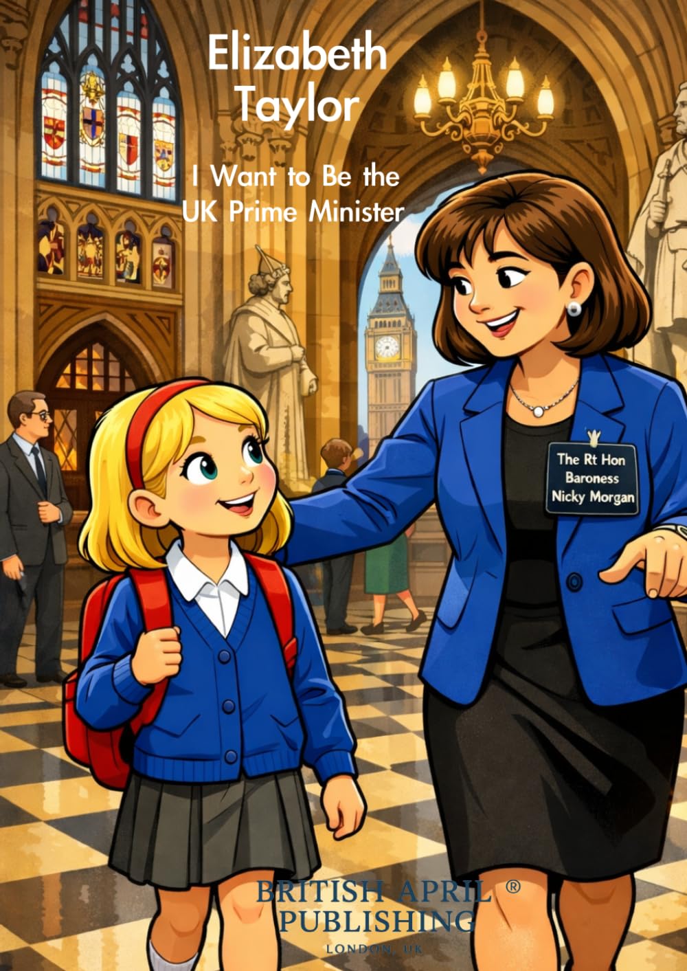 British April Publishing® Elizabeth Taylor - I Want to Be the UK Prime Minister: Versatile Kids Notebook with Fun Pictures Themed Stories - Spark Children’s Creativity, Independence & Curiosity