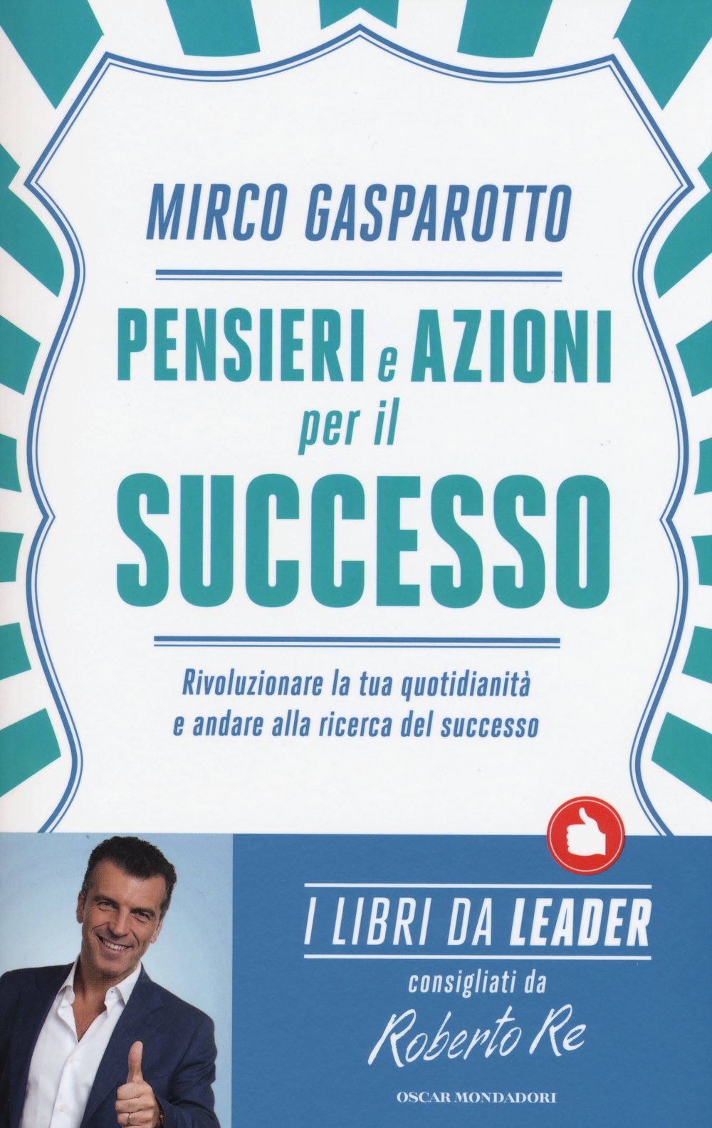 Pensieri E Azioni Per Il Successo. Rivoluzionare Le Tue Quotidianità E Andare Alla Ricerca Del Successo - 4