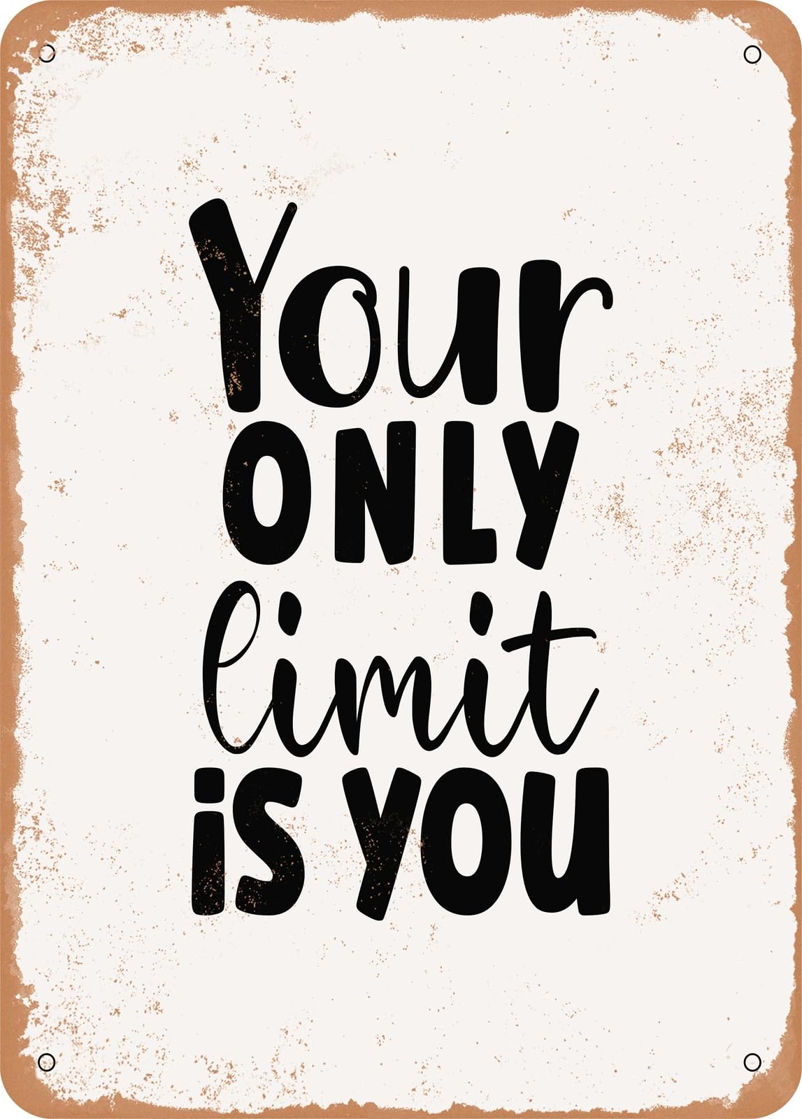 Miaomansenstore Metal Sign - Your Only Limit Is You - 3 - Vintage Look Home Decor