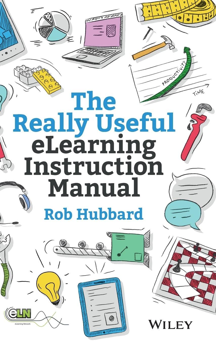 The Really Useful eLearning Instruction Manual by Rob Hubbard - 9781118375891