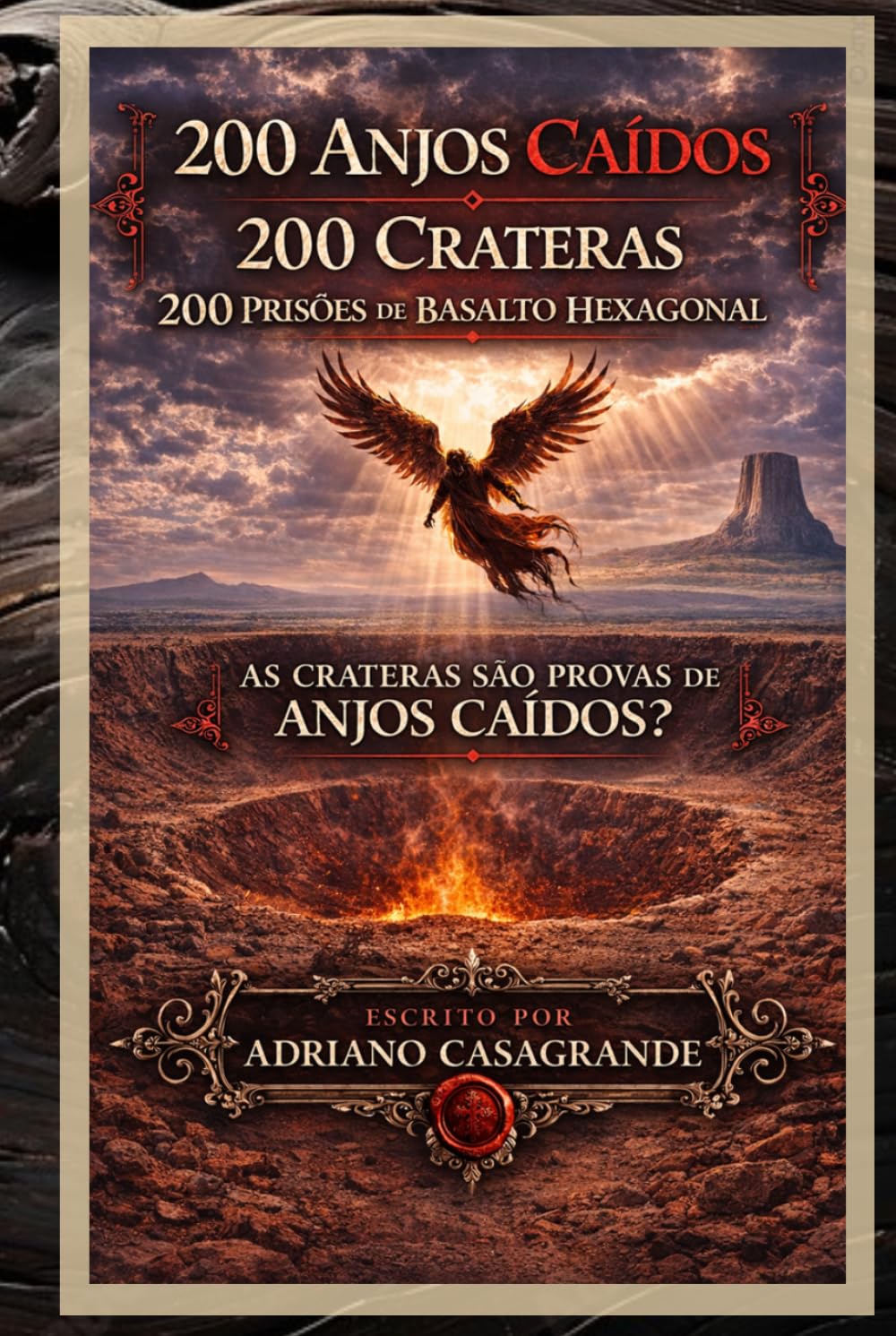 200 ANJOS CAÍDOS 200 CRATERAS 200 PRISÕES DE BASALTO HEXAGONAL: AS CRATERAS SÃO PROVA DE ANJOS CAÍDOS?