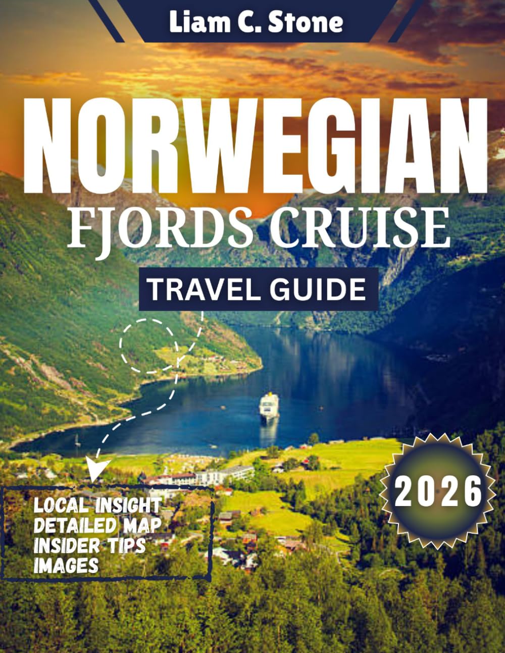 Norwegian Fjords Cruise Travel Guide 2026: Sailing Norway’s Soul: Scenic Fjords, Viking Echoes & 2026 Adventures Await