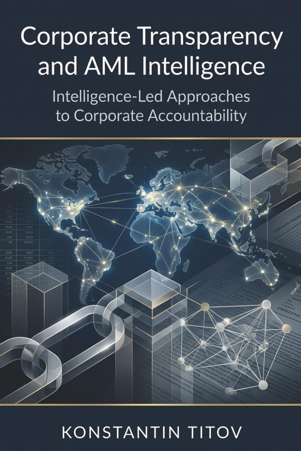 Corporate Transparency and AML Intelligence: Corporate Transparency and AML Intelligence: 3 (U.S. AML Regulatory Intelligence)