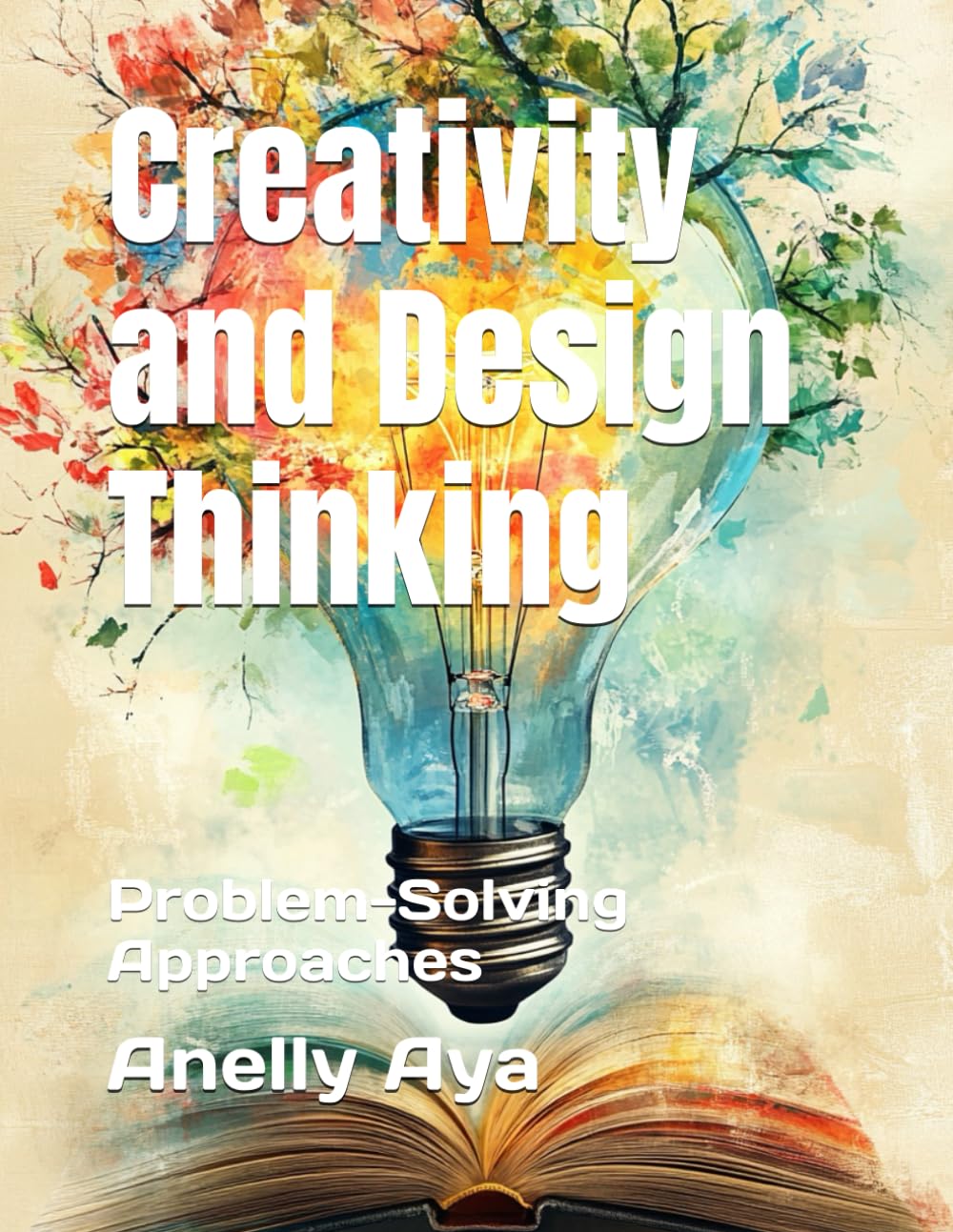 Creativity and Design Thinking: Problem-Solving Approaches