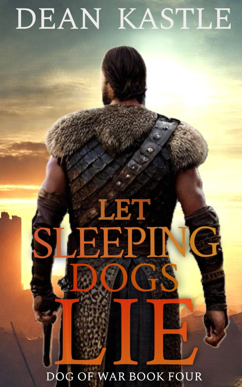 Let Sleeping Dogs Lie: 4 (Dog of War Epic)