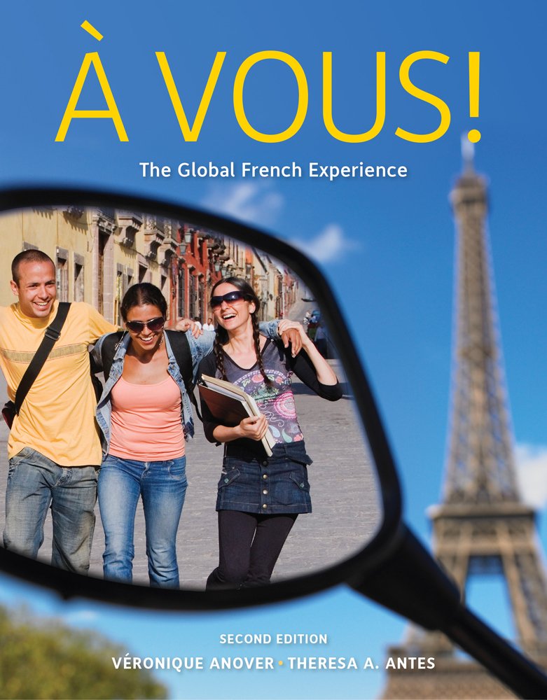 A Vous!: The Global French Experience: An Introductory Course (World Languages)