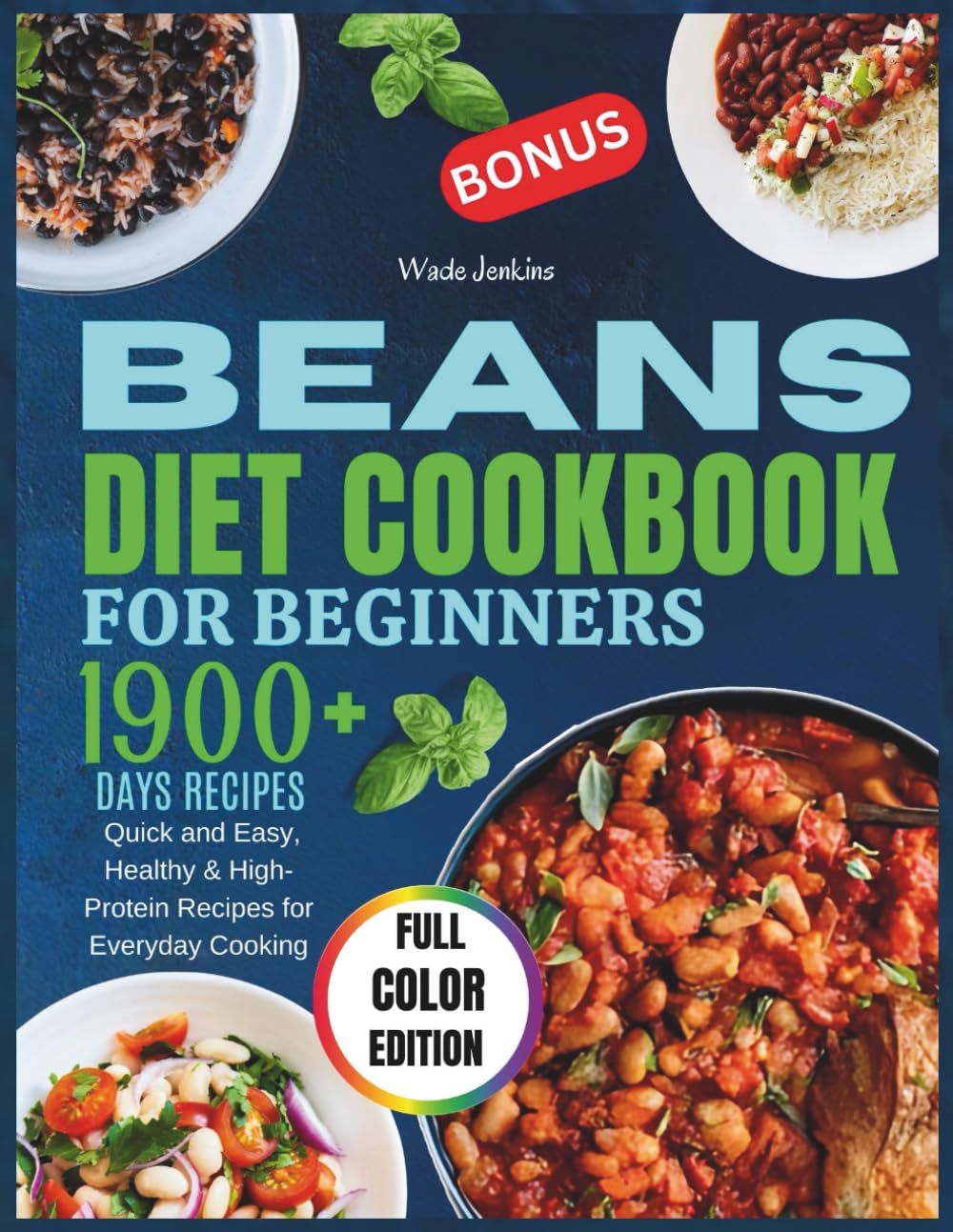 Beans Cookbook for Beginners 2026: Quick and Easy, Healthy & High-Protein Recipes for Everyday Cooking
