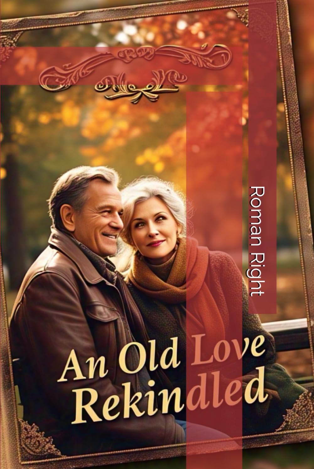 An Old Love Rekindled: Love, Lost and Found Again